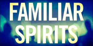 Read more about the article The Beings Called Familiar Spirits.