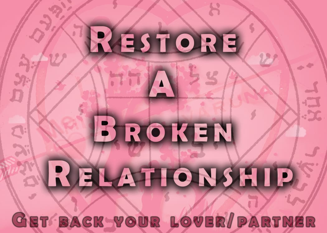 Get Back Your Partner – Restore A Broken Relationship.